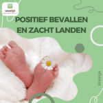 Positief bevallen en zacht landen